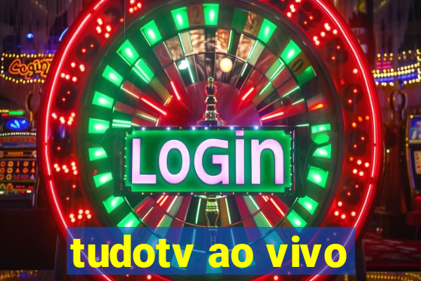 tudotv ao vivo